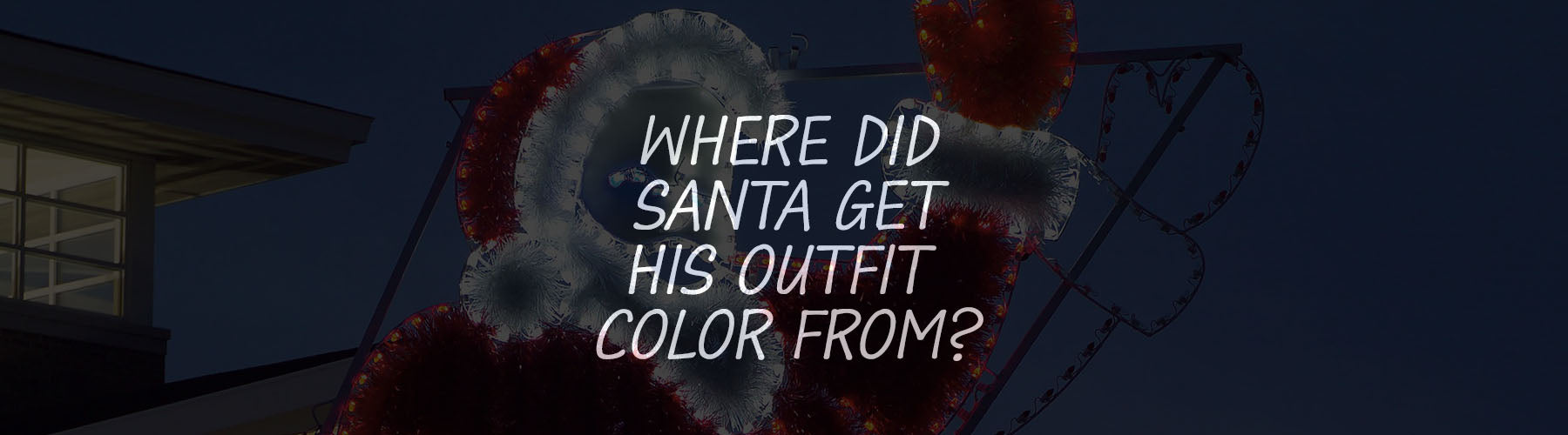 Where did Santa get his outfit color from?