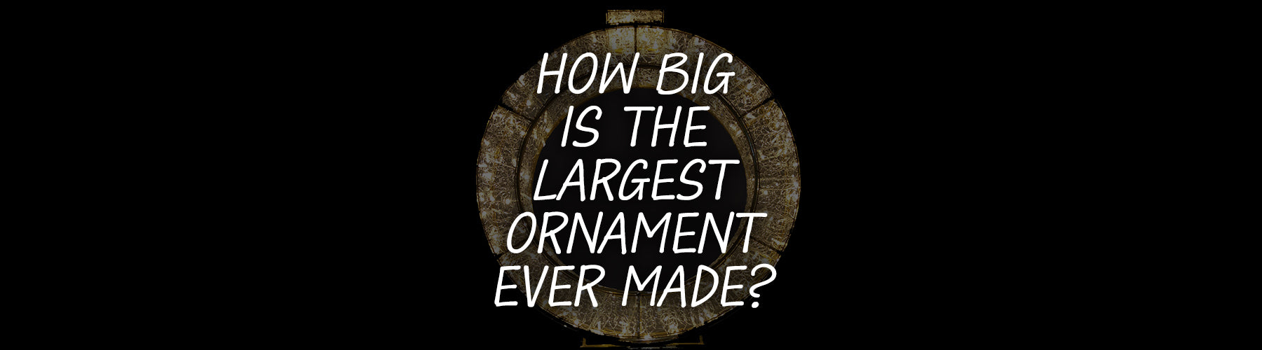 How Big is the Largest Ornament Ever Made?