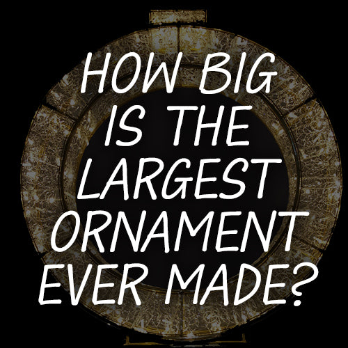How Big is the Largest Ornament Ever Made?